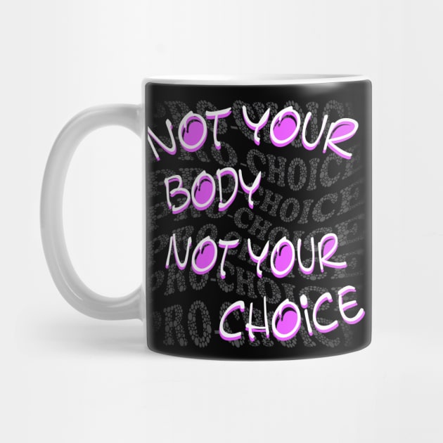 Not Your Body Not Your Choice by Sofiia Golovina